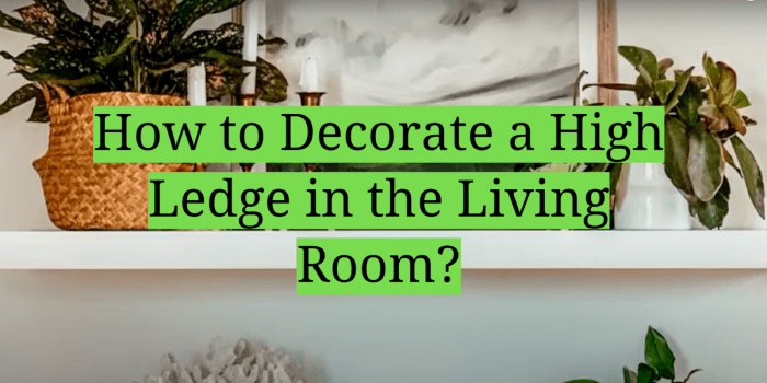 How to decorate a ledge in living room